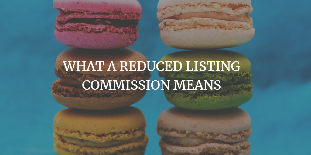 WHAT A REDUCED LISTING COMMISSION MEANS